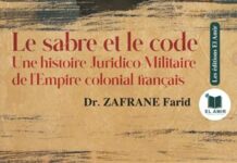 « Le sabre et le code », quand le droit forge l’Empire Le sabre et le code – Une histoire juridico-militaire de l’empire colonial français, de Farid Zafrane