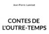 «Contes de l’Outre-temps » de Jean-Pierre Luminet