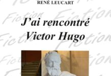 «J’ai rencontré Victor Hugo » de René Leucart : le flambeau du tribun René Leucart : J'ai rencontré Victor Hugo