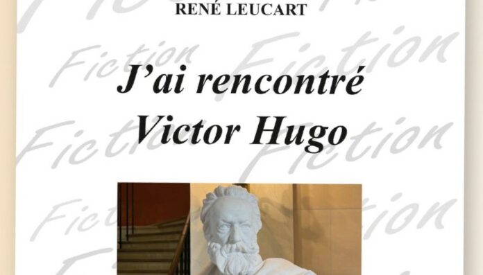 René Leucart : J'ai rencontré Victor Hugo