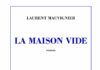 Laurent Mauvignier, lauréat du Prix Goncourt 2025 pour « La Maison vide » La maison vide