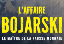 « L’Affaire Bojarski, le maître de la fausse monnaie », de Guillaume Soa L'affaire Bojarski