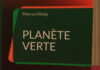 «Planète verte» ou la révolution comme horizon d’espoir planète verte de Marcus Hönig