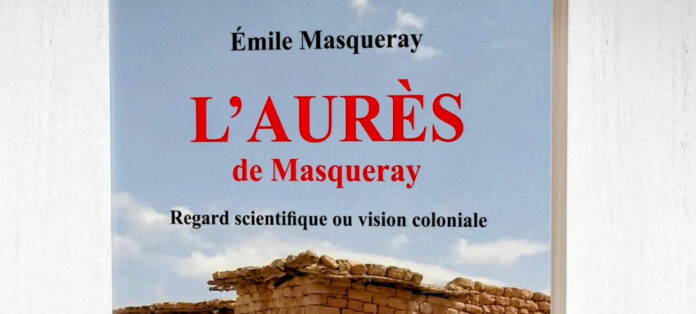 Emile Masqueray sur les Aurès