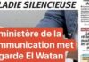 El Watan sommé de se taire : quand la vérité doit demander une autorisation El Watan