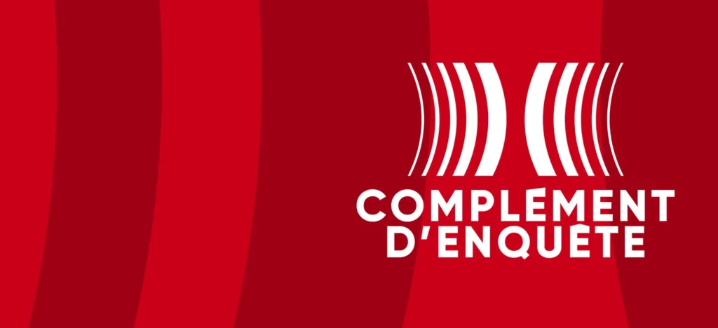 Complément d'enquête.