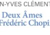 « Les deux âmes de Frédéric Chopin » de Jean-Yves Clément : dualité d’une âme entre exil et création « Les deux âmes de Frédéric Chopin » de Jean-Yves Clément
